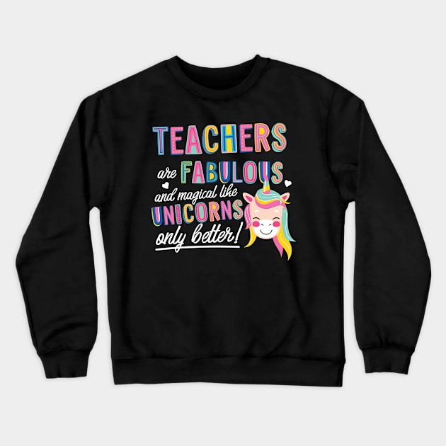 Teachers are like Unicorns Gift Idea Crewneck Sweatshirt by BetterManufaktur